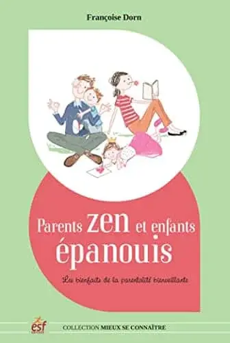 Couverture : Parents zen et enfants épanouis: Les bienfaits de la parentalité positive
