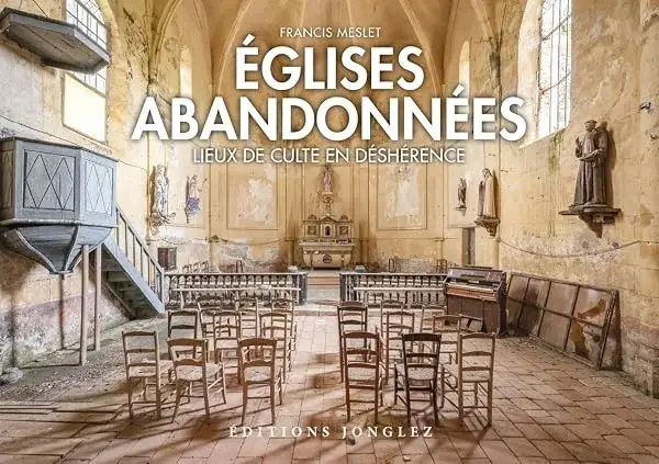 Couverture : Églises abandonnées: Lieux de culte en déshérence