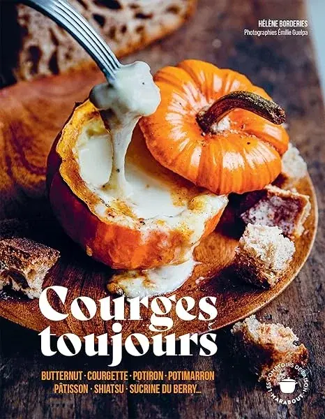 Couverture : Courges toujours: Butternut: Courgette: Potiron: Potimarron: Pâtisson: Shiatsu: Sucrine du Berry