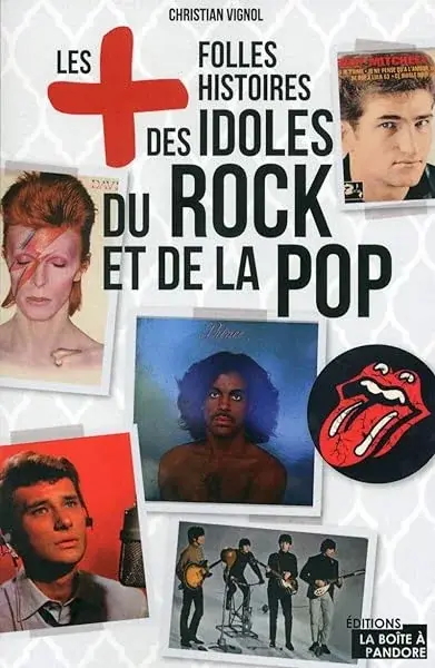Couverture : Les plus folles histoires des idoles du rock et de la pop