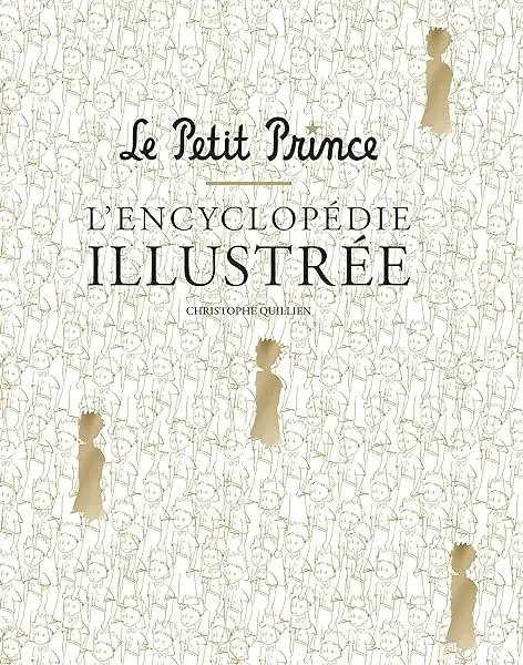 Couverture : LE PETIT PRINCE L’ENCYCLOPEDIE ILLUSTREE
