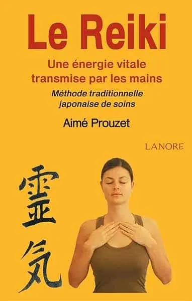 Couverture : Le Reiki: Une énergie vitale transmise par les mains: Méthode traditionnelle japonaise de soins