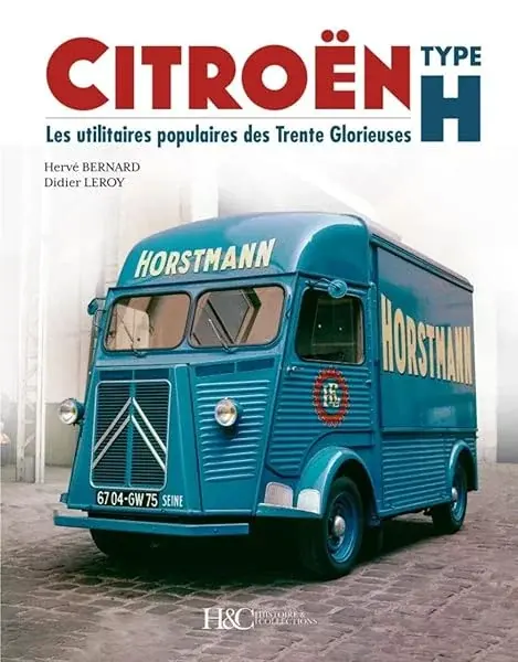 Couverture : LE CITROEN TYPE H: Les utilitaires populaires des Trente Glorieuses