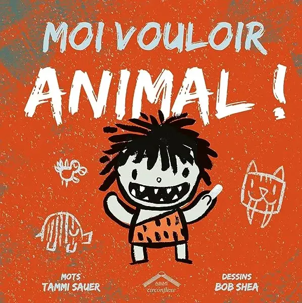 Couverture : Moi vouloir animal !