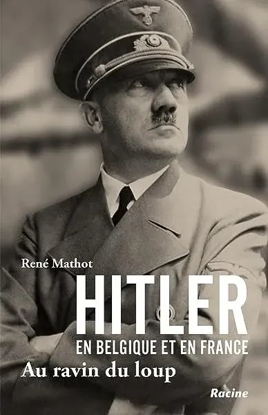 Couverture : Hitler en Belgique et en France: Au ravin du loup