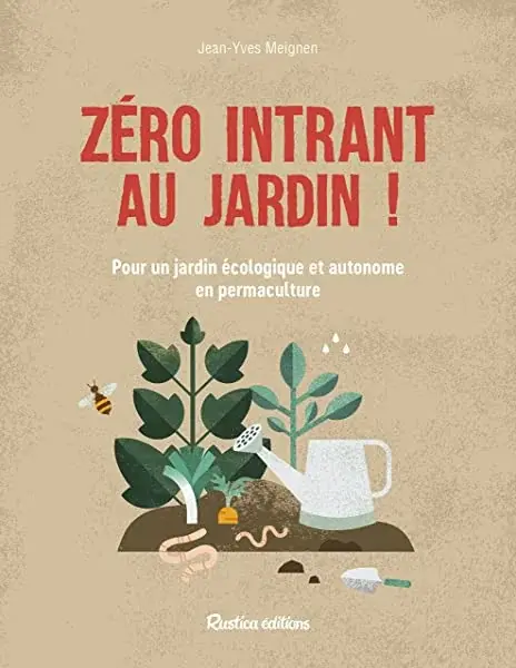 Couverture : Zéro intrant au jardin !