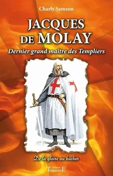 Couverture : Jacques de Molay: Dernier grand maître des Templiers