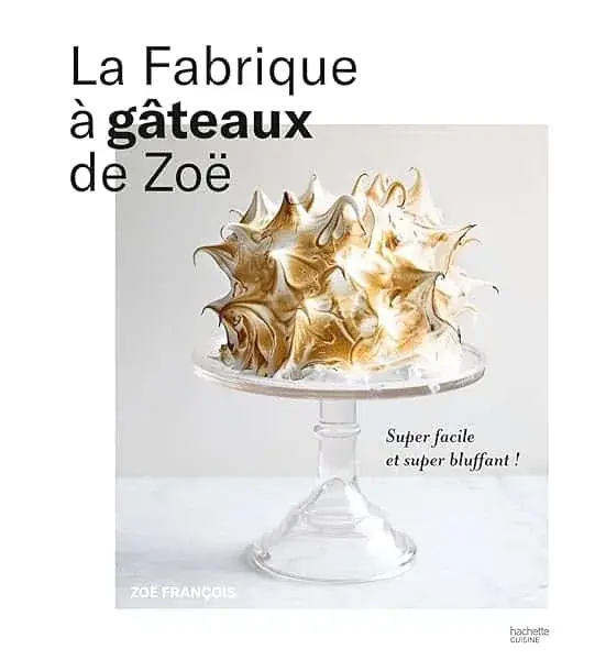 Couverture : La fabrique à gâteaux de Zoë: Super facile et super bluffant !