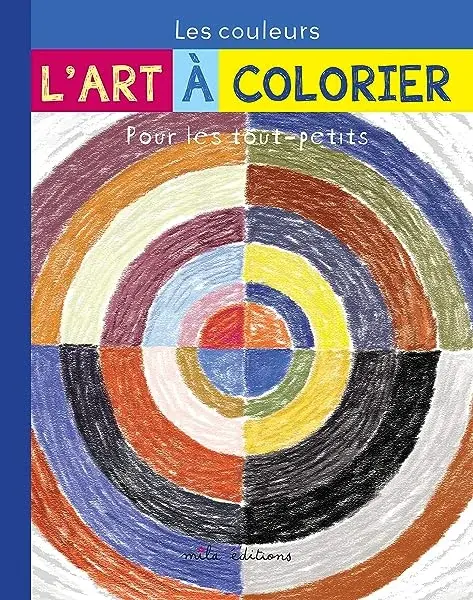 Couverture : Les couleurs: L' art à colorier pour les tout-petits