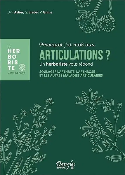 Couverture : Pourquoi j'ai mal aux articulations ? Soulager l'arthrite, l'arthrose et les autres maladies articulaires