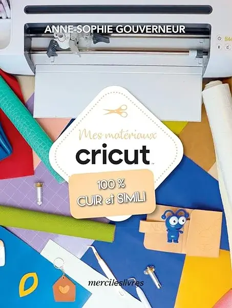 Couverture : Mes matériaux cricut 100 % cuir et simili