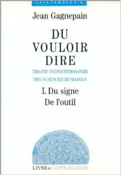 Couverture : Du vouloir dire: Traité d’épistémologie des sciences humaines