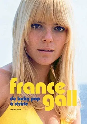 Couverture : France Gall: De Baby Pop à Résiste