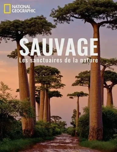 Couverture : Sauvage: Les sanctuaires de la nature