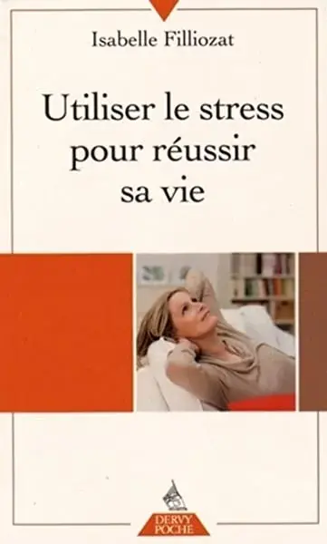 Couverture : Utiliser le stress pour réussir sa vie