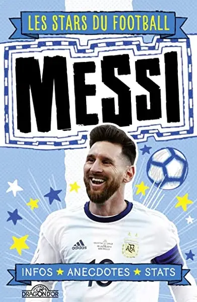 Couverture : Les Stars du football: Lionel Messi: Lecture roman jeunesse illustré: Dès 7 ans