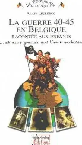 Couverture : La Guerre 40-45 en Belgique Racontee aux Enfants
