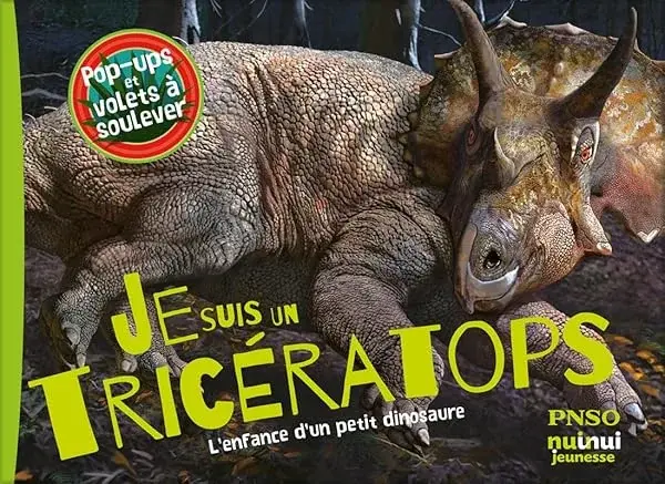 Couverture : Je suis un tricératops ! l'enfance d'un petit dinosaure