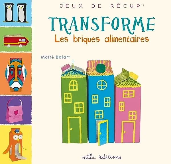 Couverture : Transforme les briques alimentaires: Jeux de récup