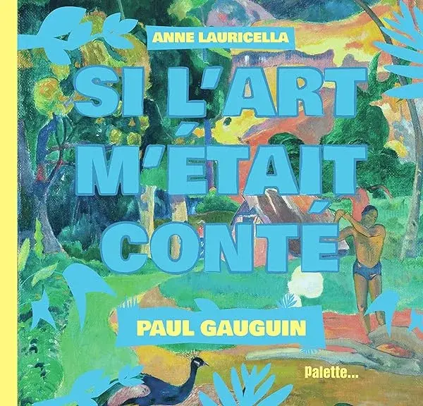 Couverture : Paul Gauguin: Si l'Art m'était conté