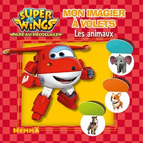 Couverture : Super Wings: Mon imagier à volets: Les animaux
