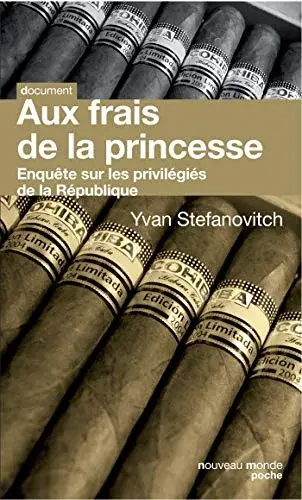 Couverture : Aux frais de la princesse: Enquête sur les privilégiés de la République