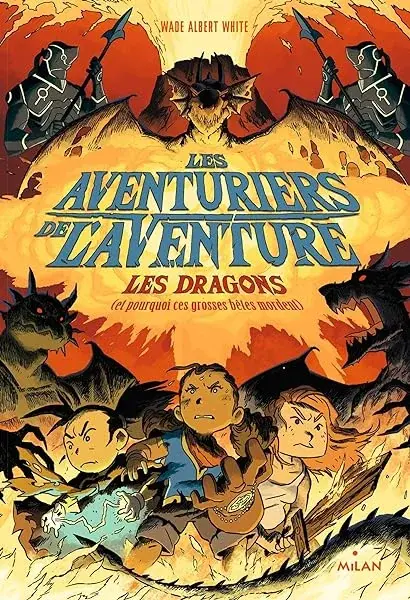 Couverture : Les aventuriers de l'aventure , Tome 02: Les dragons: (ou pourquoi ces grosses bêtes mordent)