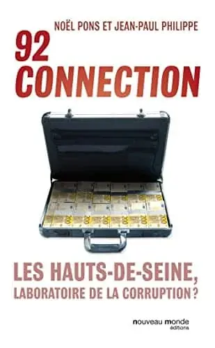 Couverture : 92 Connection: Les Hauts-de-Seine, laboratoire de la corruption ?