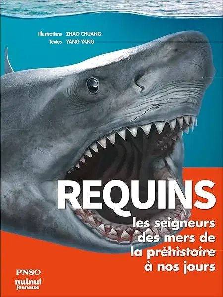 Couverture : Requins : les seigneurs des mers de la préhistoire à nos jours PNSO