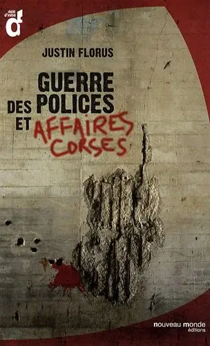 Couverture : Guerre des Polices et Mafia Corse: X: Grand spécialiste des dossiers corses