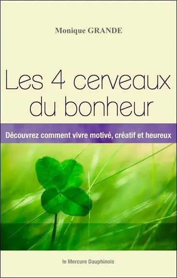 Couverture : Les 4 cerveaux du bonheur: Découvrez comment vivre motivé, créatif et heureux