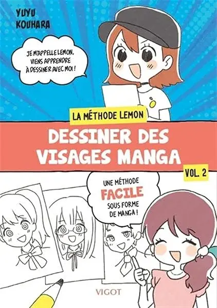 Couverture : Dessiner des visages manga : La methode Lemon: Vol. 2: Une méthode facile sous forme de manga !