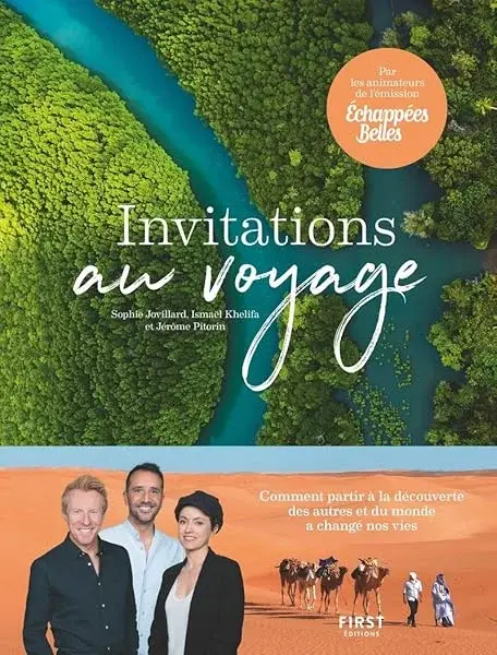 Couverture : Invitations au voyage: Echappées belles: comment partir à la découverte des autres et du monde a changé notre vie: Comment partir à la découverte des autres et du monde a changé notre vie