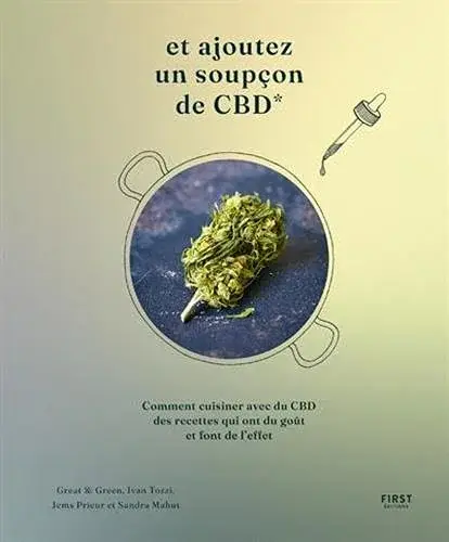 Couverture : Et ajoutez un soupçon de CBD: Comment cuisiner avec du CBD des recettes qui ont du goût et font de l'effet, 50 recettes
