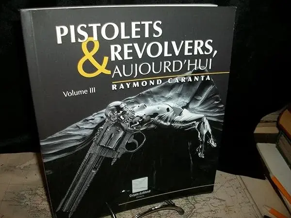 Couverture : Pistolets et revolvers, aujourd'hui : Volume 3