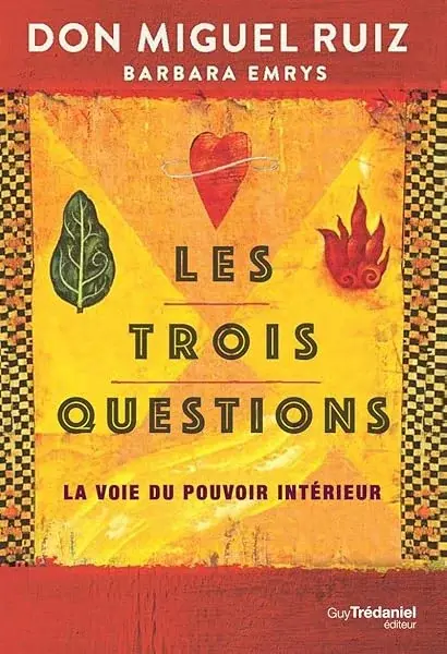 Couverture : Les trois questions: La voie du pouvoir intérieur: La voie du pouvoir intérieur