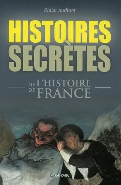 Couverture : Histoires secrètes de l'histoire de France