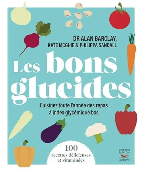 Couverture : Les bons glucides: Cuisinez toute l'année des repas à index glycémique bas