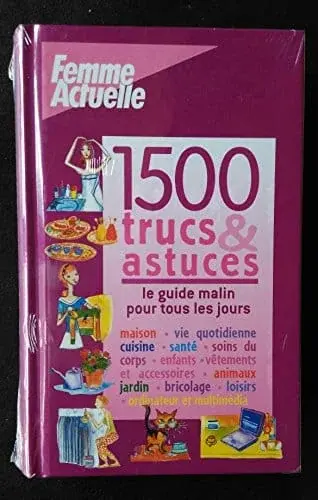 Couverture : 1500 trucs & astuces: Le guide malin pour tous les jours