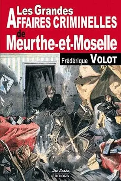 Couverture : MEURTHE ET MOSELLE GRANDES AFFAIRES CRIMINELLES