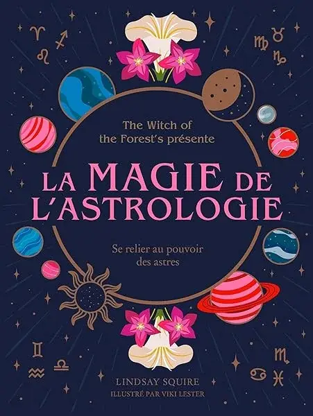 Couverture : La magie de l'astrologie: Se relier au pouvoir des astres