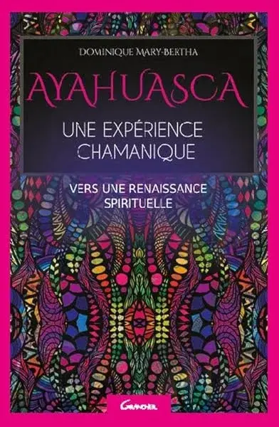 Couverture : Ayahuasca: Une expérience chamanique: Vers une renaissance spirituelle
