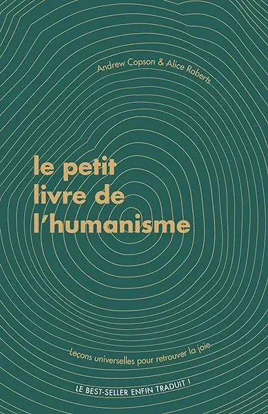 Couverture : Le Petit livre de l'humanisme: Leçons universelles pour retrouver la joie