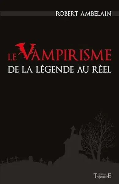 Couverture : Le Vampirisme de la légende au réel