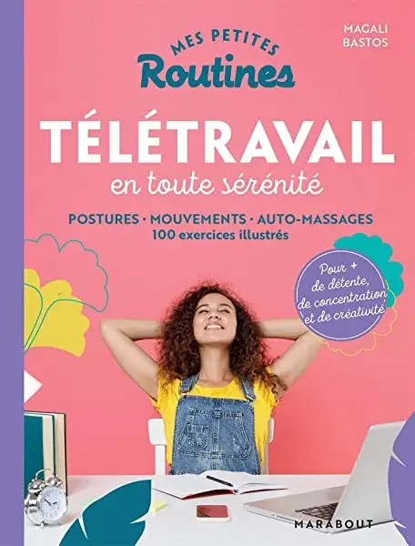 Couverture : Mes petites routines: Télétravail en toute sérénité: Postures: mouvements: auto-massage 100 exercices illustrés