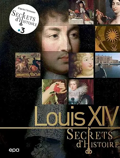 Couverture : Secrets d'histoire: Louis XIV