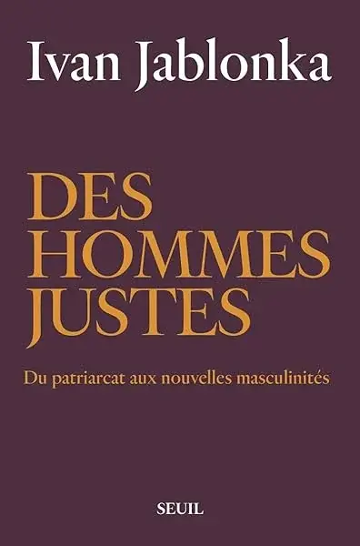 Couverture : Des hommes justes: Du patriarcat aux nouvelles masculinités