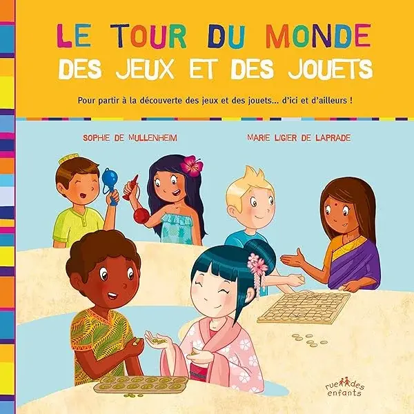 Couverture : Le tour du monde des jeux et des jouets: POur partir à la découverte des jeux et des jouets … d'ici et d'ailleurs !