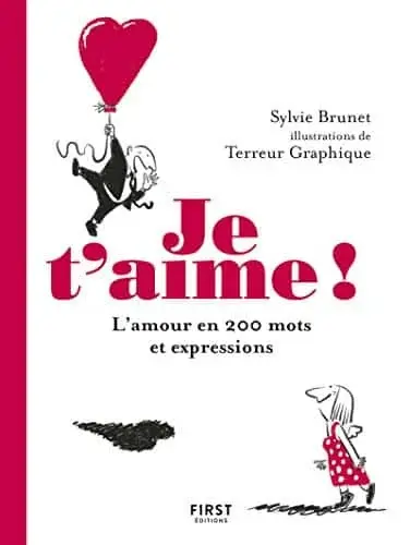 Couverture : Je t'aime ! L'amour en 200 mots et expressions