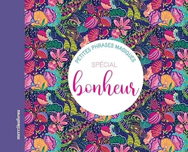 Couverture : Mes petites phrases magiques spécial bonheur
